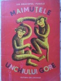 Maimuțele Unchiului Gore - Lia Dracopol-Fudulu, Editura Ion Creangă, 1972, Carte Copii, Povesti, Limba Rom&acirc;nă, 56 Pagini