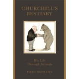 Churchill&#039;s Bestiary: Winston Churchill and the Animal Kingdom