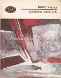 Cumpara ieftin G&acirc;ndirea Estetică - Tudor Vianu, Minerva 1986, 324 pagini, Critică literară, Studii literare