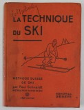 LA TECHNIQUE DU SKI , MANUEL DE SKI BASE SUR LA METHODE SUISSE DE SKI par PAUL SCHNAIDT , 1936