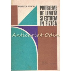 Probleme De Limita Si Extrem In Fizica - Romulus Sfichi