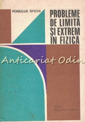 Probleme De Limita Si Extrem In Fizica - Romulus Sfichi foto
