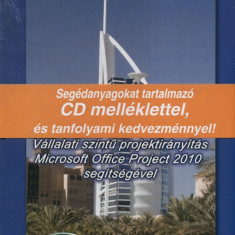 Vállalati szintű projektirányítás Microsoft Office Project 2010 segítségével - CD mellélettel - Szentirmai Róbert