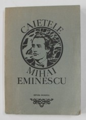 CAIETELE MIHAI EMINESCU , VOLUMUL III , 1975 *PREZINTA HALOURI DE APA