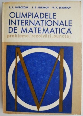 Olimpiadele internationale de matematica probleme, rezolvari, punctaj &amp;ndash; E.A. Morozova foto