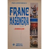 Paul Stefanescu - Franc-masoneria, vol. 2 (Editia: 1997)