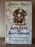 Jonathan Stroud &ndash; Amuleta din Samarkand