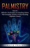 Palmistry: Easy &amp; Effective Techniques for Reading Palms (The Complete Guide to Palm Reading Diploma Course)