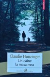 Cumpara ieftin Un caine la masa mea - 2024 - Claudie Hunzinger (A369)