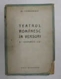 TEATRUL ROMANESC IN VERSURI SI ISVOARELE LUI de AL. CIORANESCU , 1943 , PREZINTA HALOURI DE APA