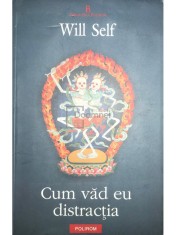 Will Self - Cum vad eu distractia (Editia: 2010) foto