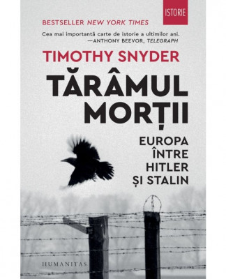 Taramul mortii. Europa intre Hitler si Stalin - Timothy Snyder foto