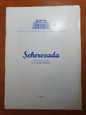 program teatrul de opera si balet RPR 1962-seherezada foto