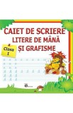 Caiet de scriere litere de mana si grafisme - Clasa 1 - Daniela Costan