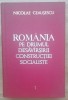 Nicolae Ceaușescu - Rom&acirc;nia pe drumul desăv&acirc;rșirii, 1968, Ediție de colecție. Carte bibliofilie epoca de aur