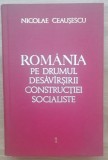 myh 311 - Romania pe drumul... - 1 - Nicolae Ceausescu - 1968 - De colectie