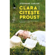Clara citeste Proust &ndash; Stephane Carlier