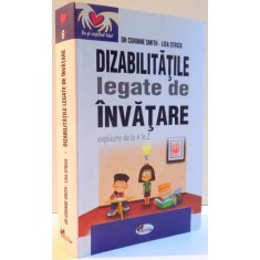 DIZABILITATILE LEGATE DE INVATARE EXPLICATE DE LA A LA Z de CORINNE SMITH , LISA STRICK , 2011