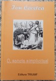 O, sancta simplicitas! - Ion Carstea// dedicatie si semnatura autor