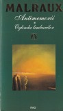 Andre Malraux - Antimemorii Vol. 1 Oglinda limburilor, carte beletristica romana, stare buna, coperta brosata