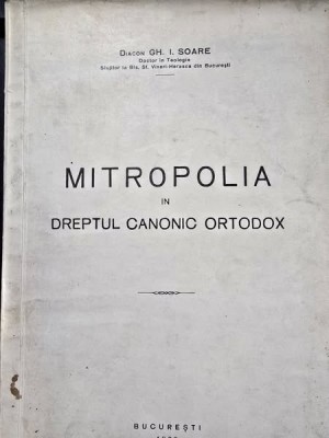 Mitropolia in dreptul canonic ortodox - diacon Gh. I. Soare foto