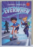 EVERWHEN , SCOALA DE CALATORII IN TIMP ( SI ALTE STIINTE CIUDATE ) , FORMULA SECRETA de THOMAS WHEELER , 2025 *COTOR INTARIT CU SCOCI