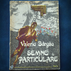 SEMNE PARTICULARE - VALERIU BARGAU