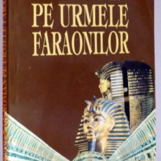 UN ROMAN PE URMELE FARAONILOR , DE LA PARALELA 45 LA TROPICUL RACULUI de VICTOR SIMION , 1998