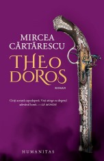 Theodoros, Mircea Cartarescu - Editura Humanitas