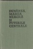 SERBAN RADULESCU-ZONER - DUNAREA MAREA NEAGRA SI PUTERILE CENTRALE 1878-1898