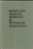 SERBAN RADULESCU-ZONER - DUNAREA MAREA NEAGRA SI PUTERILE CENTRALE 1878-1898