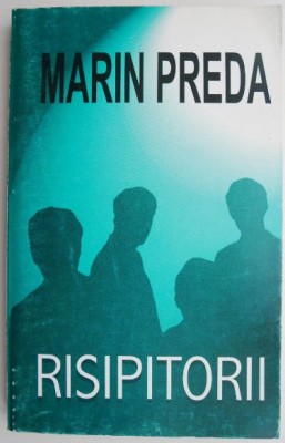 Risipitorii &amp;ndash; Marin Preda foto