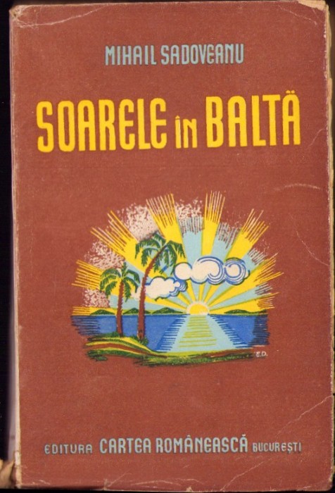 C4298N Soarele &icirc;n baltă de Mihail Sadoveanu 1944