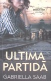 Ultima Partida - Gabriella Saab, Rao, 2024, Roman, Beletristica, Paperback, 418 pagini