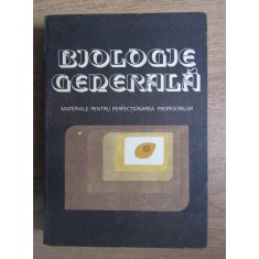 Biologie generala. Materiale pentru perfectionarea profesorilor