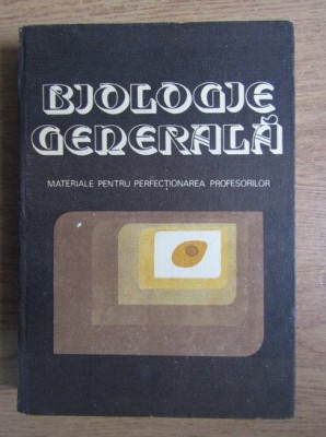 Biologie generala. Materiale pentru perfectionarea profesorilor foto