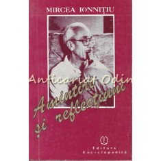 Amintiri Si Reflectiuni - Mircea Ionnitiu