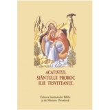 Acatistul Sfantului Proroc Ilie Tesviteanul (format mic)
