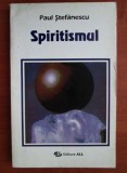 Spiritismul - Paul Stefanescu