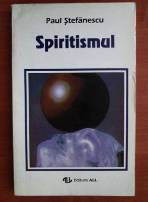 Spiritismul - Paul Stefanescu foto