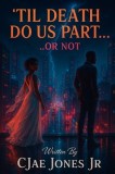 &amp;quot;Til Death Do Us Part Or Not&amp;quot;