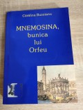 Catalina Buzoianu - Mnemosina, bunica lui Orfeu (Fundatia Culturala Camil Petrescu; Revista Teatrul azi (supliment), Bucuresti, 2005)