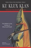 Ku Klux Klan America&#039;s First Terrorists Exposed