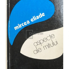 Mircea Eliade - Aspecte ale mitului (editia 1978)
