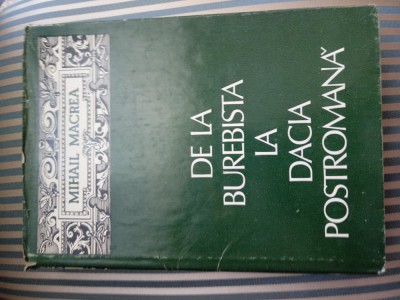 Mihail Macrea De la Burebista la Dacia Romana, ed. princeps foto