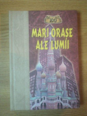 100 MARI ORASE ALE LUMII de NADEJDA IONINA , 2008 foto