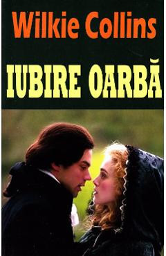 Iubire oarba - Wilkie Collins