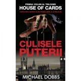 Cumpara ieftin House of cards. Culisele puterii vol I - Michael Dobbs