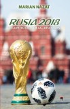 Rusia 2018. De la Petru cel Mare la... Deschamps/Marian Nazat