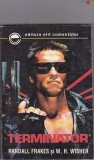 Bnk ant Randal Frakes si W H Wisher - Terminator ( sf )